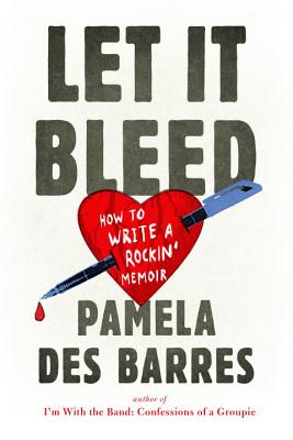 Let It Bleed: How to Write a Rockin’ Memoir