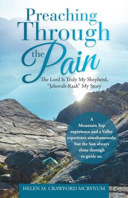 Preaching Through the Pain: The Lord Is Truly My Shepherd, “jehovah-raah” My Story