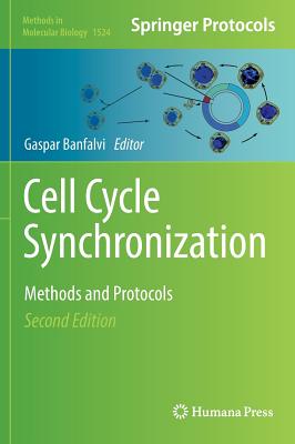 Cell Cycle Synchronization: Methods and Protocols