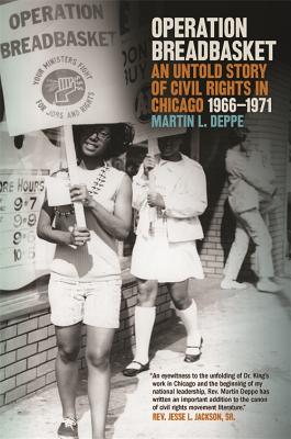 Operation Breadbasket: An Untold Story of Civil Rights in Chicago 1966-1971