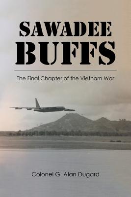 Sawadee Buffs: The Final Chapter of the Vietnam War