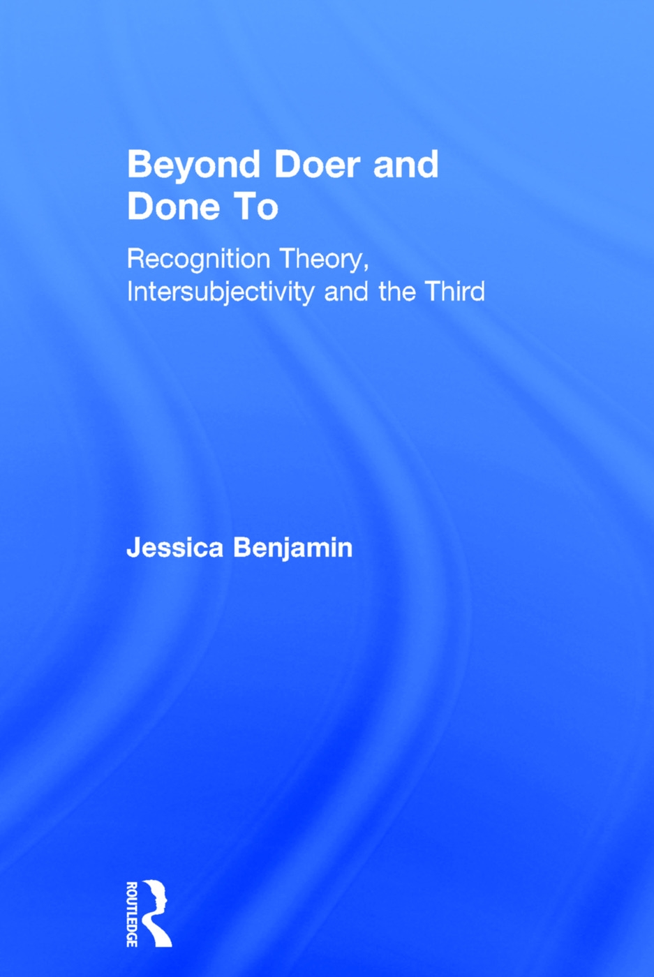 Beyond Doer and Done to: Recognition Theory, Intersubjectivity and the Third