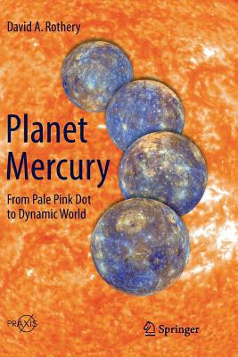 Planet Mercury: From Pale Pink Dot to Dynamic World