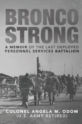 Bronco Strong: A Memoir of the Last Deployed Personnel Services Battalion