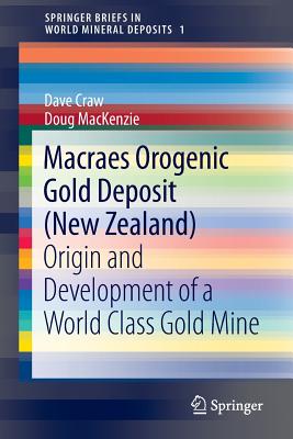 Macraes Orogenic Gold Deposit: Origin and Development of a World Class Gold Mine