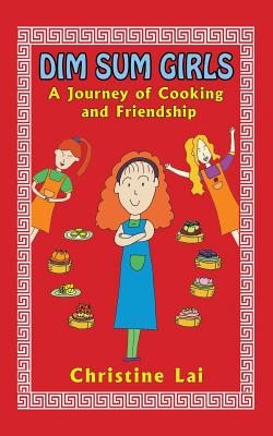 Dim Sum Girls: A Journey of Cooking and Friendship