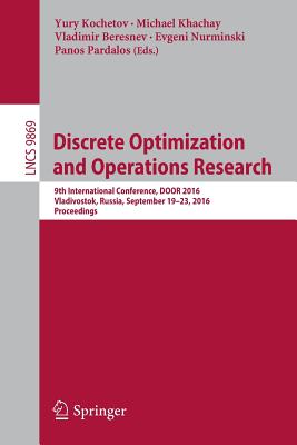 Discrete Optimization and Operations Research: 9th International Conference, Door 2016, Proceedings