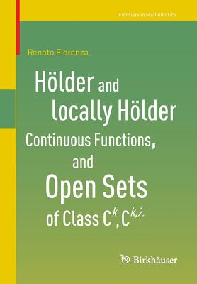 Hölder and Locally Hölder Continuous Functions, and Open Sets of Class Ck, Ck, Lambda