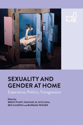 Sexuality and Gender at Home: Experience, Politics, Transgression