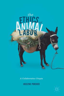 The Ethics of Animal Labor: A Collaborative Utopia