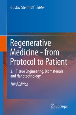 Regenerative Medicine - from Protocol to Patient: Tissue Engineering, Biomaterials and Nanotechnology