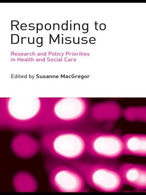 Responding to Drug Misuse: Research and Policy Priorities in Health and Social Care