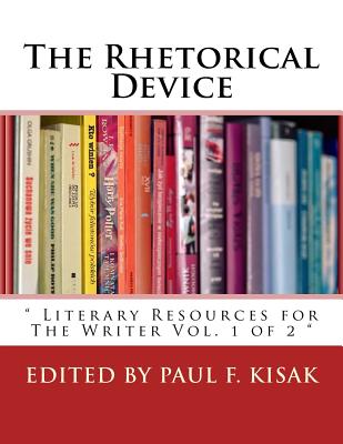 The Rhetorical Device: Literary Resources for the Writer