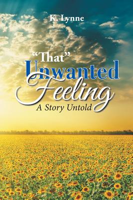 That Unwanted Feeling: A Story Untold