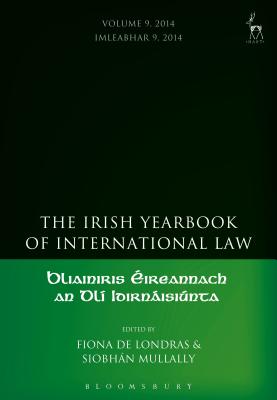 The Irish Yearbook of International Law, Volume 9, 2014: Volume 9, 2014