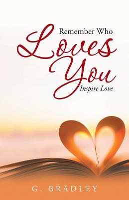 Remember Who Loves You: Inspire Love