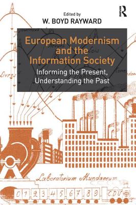 European Modernism and the Information Society: Informing the Present, Understanding the Past