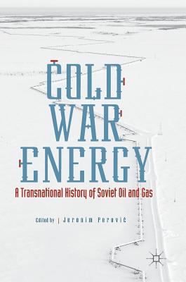 Cold War Energy: A Transnational History of Soviet Oil and Gas