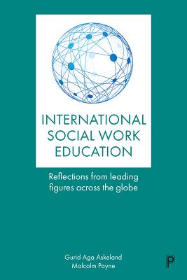 Internationalizing Social Work Education: Insights from Leading Figures Across the Globe