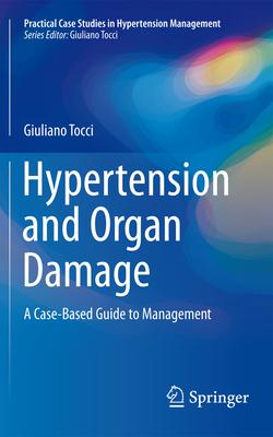 Hypertension and Organ Damage: A Case-based Guide to Management