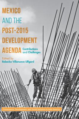 Mexico and the Post-2015 Development Agenda: Contributions and Challenges