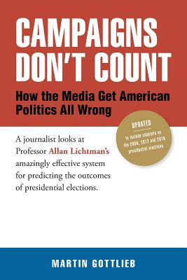 Campaigns Don’t Count: How the Media Get American Politics All Wrong