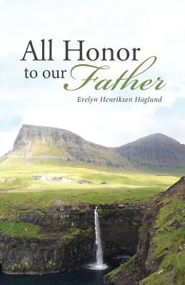 All Honor to Our Father