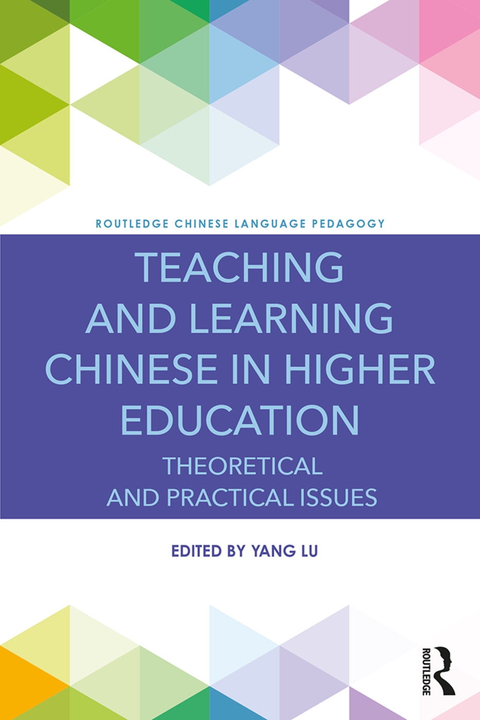 Teaching and Learning Chinese in Higher Education: Theoretical and Practical Issues