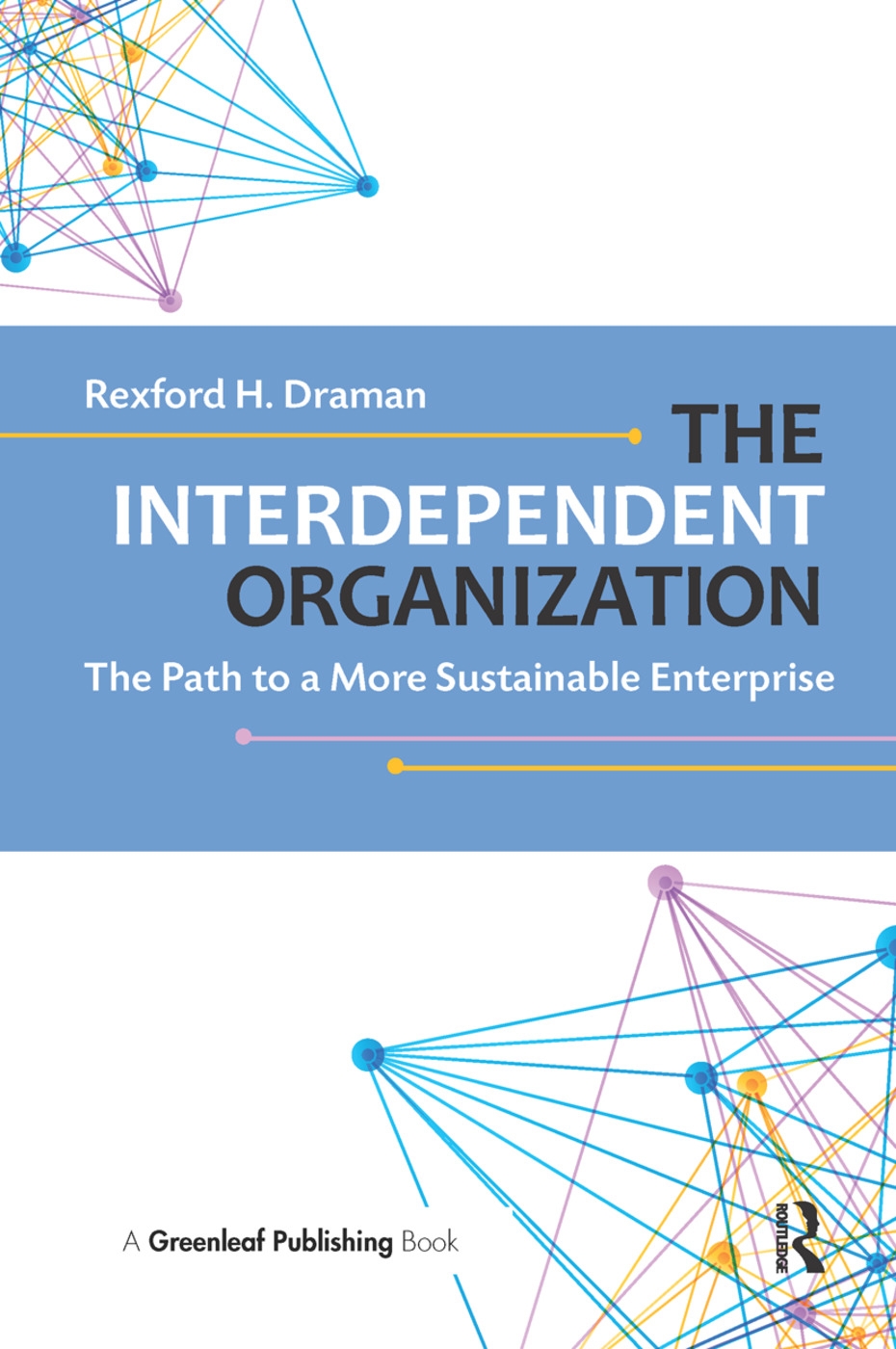 The Interdependent Organization: The Path to a More Sustainable Enterprise