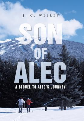 Son of Alec: A Sequel to Alec’s Journey