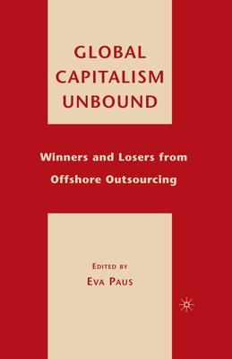 Global Capitalism Unbound: Winners and Losers from Offshore Outsourcing