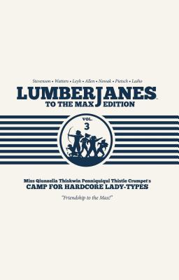 Lumberjanes to the Max Edition 3: Volumes 5 and 6