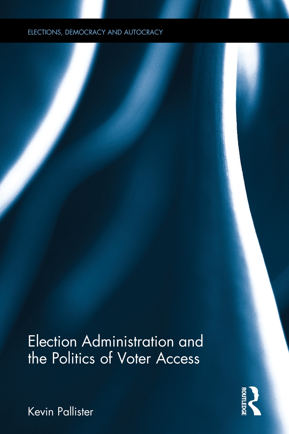 Election Administration and the Politics of Voter Access