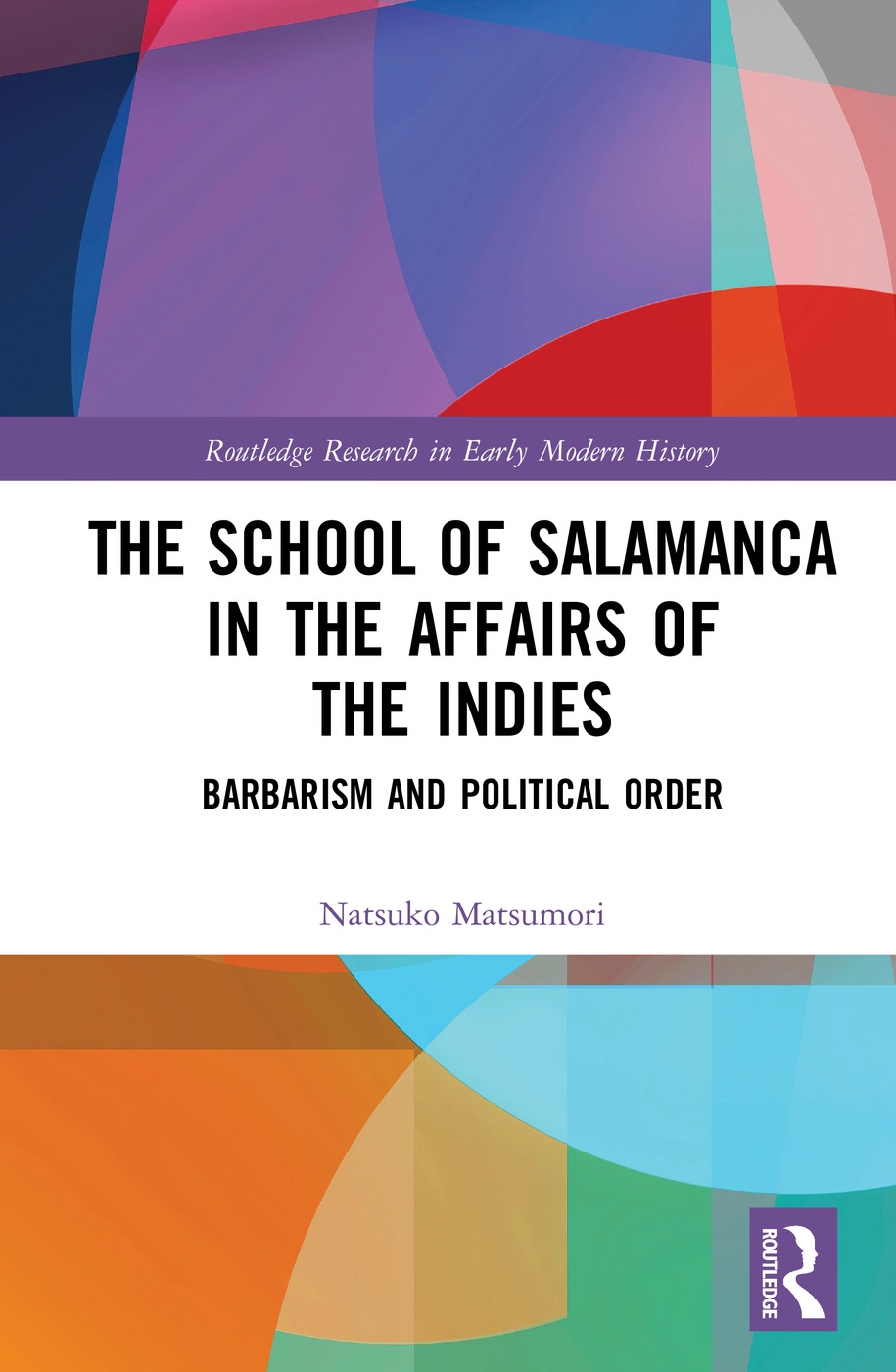 The School of Salamanca in the Affairs of the Indies: Barbarism and the Political Order