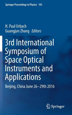 3rd International Symposium of Space Optical Instruments and Applications: Beijing, China June 26 - 29th 2016