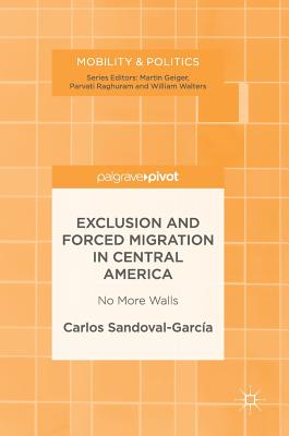 Exclusion and Forced Migration in Central America: No More Walls