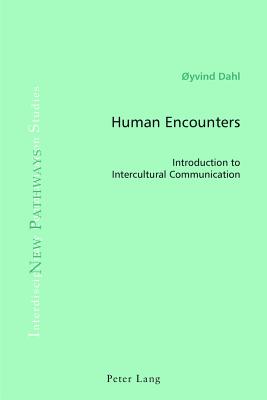 Human Encounters: Introduction to Intercultural Communication