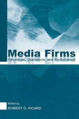 Media Firms: Structures, Operations, and Performance