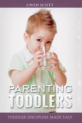 Parenting Toddlers: Toddler Discipline Made Easy