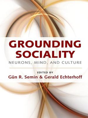 Grounding Sociality: Neurons, Mind, and Culture