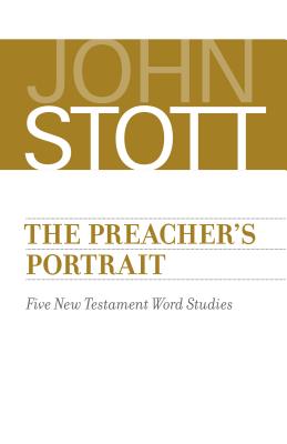 The Preacher’s Portrait: Five New Testament Word Studies