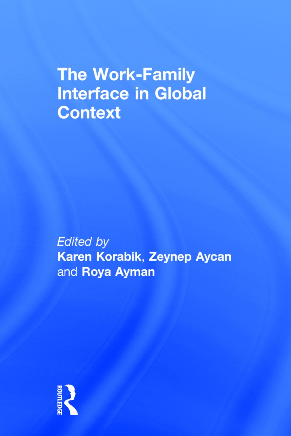 The Work-Family Interface in Global Context