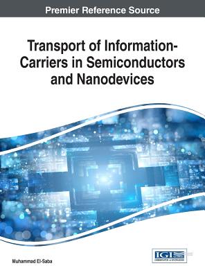 Transport of Information-Carriers in Semiconductors and Nanodevices