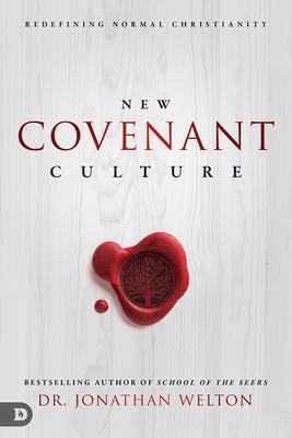 New Covenant Culture: Redefining Normal Christianity