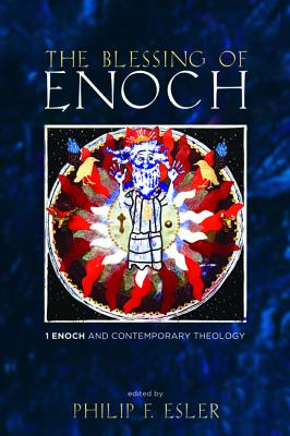 The Blessing of Enoch: 1 Enoch and Contemporary Theology