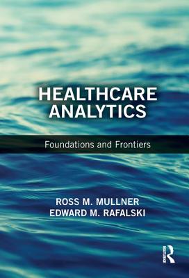 Healthcare Analytics: Foundations and Frontiers