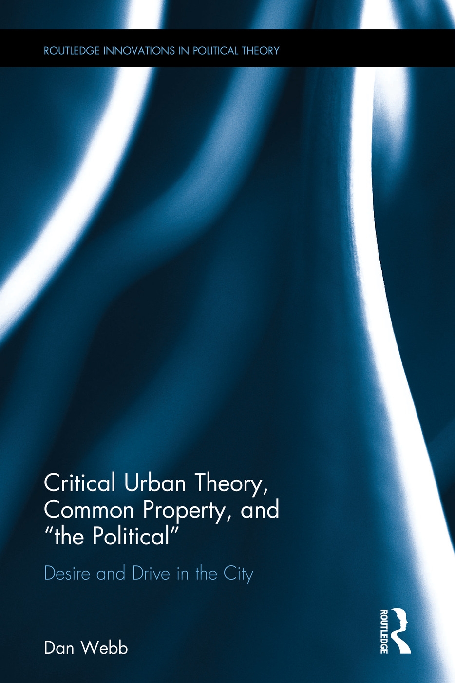 Critical Urban Theory, Common Property, and the Political: Desire and Drive in the City