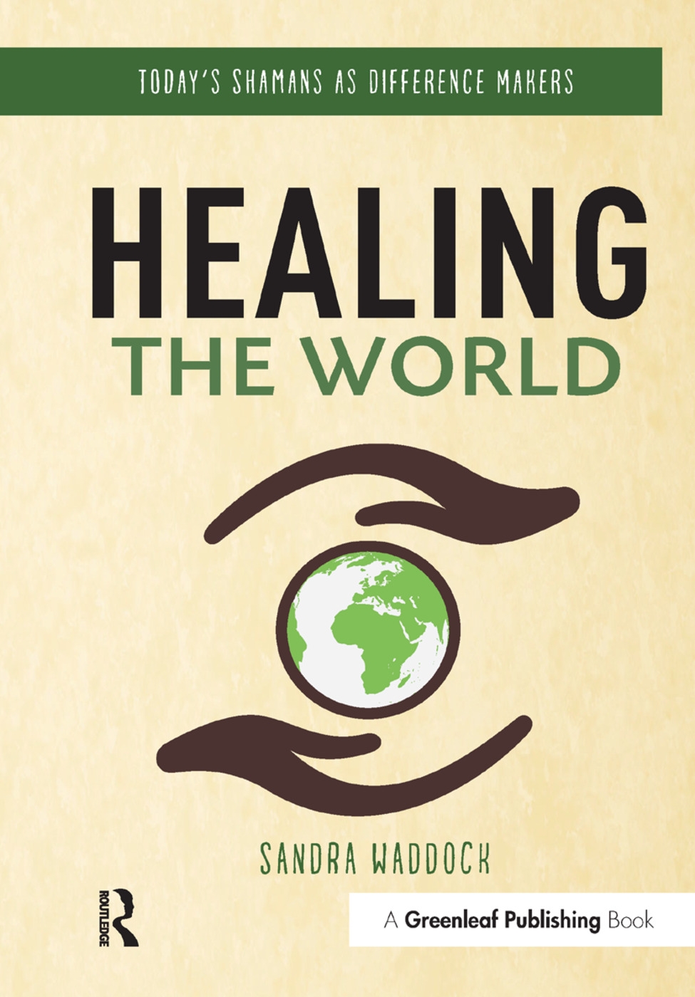 Healing the World: Today’s Shamans as Difference Makers