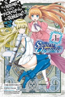 Is It Wrong to Try to Pick Up Girls in a Dungeon? on the Side 1: Sword Oratoria