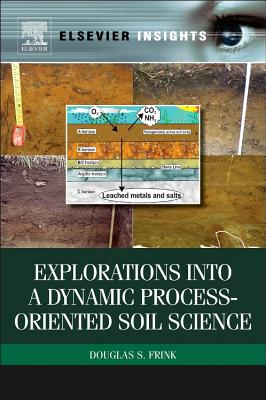 Explorations into a Dynamic Process-oriented Soil Science